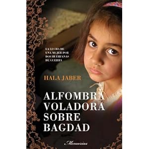 Alfombra voladora sobre Bagdad (Memorias) (Spanish Edition) Hala Jaber