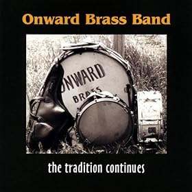 The Tradition Continues by Onward Brass Band