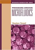 Pressure-Driven Microfluidics (Artech House Integrated Microsystems)