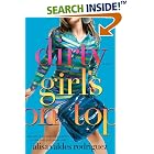 Dirty Girls on Top by Alisa Valdes-Rodriguez