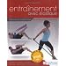 Entrainement avec Elastique - Exercices et programmes de renforcement musculaire (avec bande �lastique offerte)