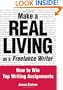 Make a Real Living as a Freelance Writer: How to Win Top Writing Assignments
