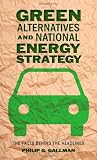 Green Alternatives and National Energy Strategy: The Facts behind the Headlines