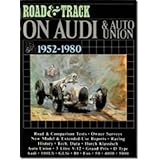 Audi and Auto Union Road Test Book: 'road and Track' on Audi and Auto Union (Road Test Books)