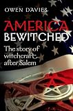 America Bewitched: Witchcraft After