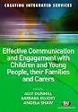 Effective Communication and Engagement with Children and Young People, their Families and Carers (Creating Integrated Services)