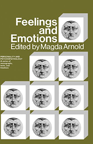 Feelings and Emotions: The Loyola Symposium (Personality & Psycho-pathology Monographs)
