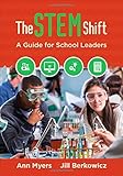 The STEM Shift: A Guide for School Leaders