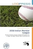 2008 Indian Premier League (French Edition)