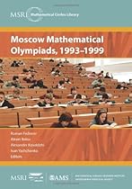 Moscow Mathematical Olympiads, 1993-1999 (MSRI Mathematical Circles Library)