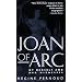 Joan of Arc: By Herself and Her Witnesses