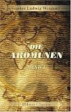 Die Aromunen: Ethnographisch-philologisch-historische Untersuchungen über das Volk der sogenannten Makedo-Romanen oder Zinzaren. Band 1: Land und Leute (German Edition)