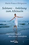 Produkt-Bild: Solotanz - Anleitung zum Alleinsein. Gl&uuml;ck und Ungl&uuml;ck einer neuen Lebensform