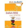 Endlich Rose statt Mimose: Wie Sie lernen, nicht alles so schwer zu nehmen