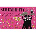 Serendipity 3 $25.00 Gift Card