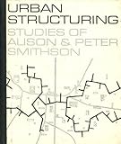 Urban structuring : studies of Alison & Peter Smithson