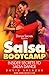 Dance Secrets Presents: Salsa BootCamp - Insider Secrets to Salsa Dance