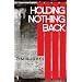 Holding Nothing Back