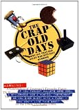 The Crap Old Days: Why All That Old Stuff Was Actually Rubbish