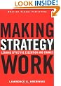 Making Strategy Work: Leading Effective Execution and Change