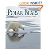 Polar Bears: A Natural History of a Threatened Species