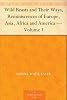 Wild Beasts and Their Ways, Reminiscences of Europe, Asia, Africa and America - Volume 1