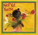 By Helen Ketteman Not Yet, Yvette (Reprint) [Paperback]