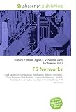 F5 Networks: Load balancing (computing), Application delivery
controller, Cisco Systems, Citrix Systems, Barracuda Networks,
Nortel, Foundry Networks, Ecessa, Coyote Point Systems, A10
Networks