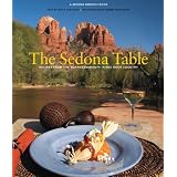 The Sedona Table: Recipes from the Top Restaurants in Red Rock Country