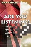 Are you listening? : honest prayers about life