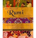 The Illustrated Rumi: A Treasury of Wisdom from the Poet of the Soul