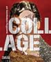 Collage: Assembling Contemporary Art