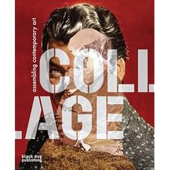 Collage: Assembling Contemporary Art