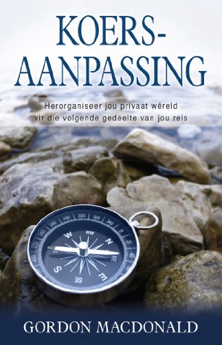 Koersaanpassing (eBoek): Herorganiseer jou privaat wereld vir die volgende gedeelte van jou reis (Afrikaans Edition)