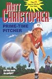 Prime Time Pitcher (Matt Christopher Sports Classics)