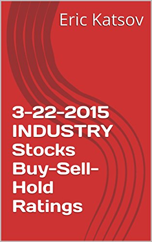 3-22-2015 INDUSTRY  Stocks Buy-Sell-Hold Ratings (Buy-Sell-Hold+stocks iPhone app)