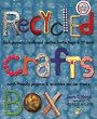 The Art of Recycling: Sock Puppets, Cardboard Castles, Bottle Bugs and 37 More Earth-friendly Projects and Activities You Can Create