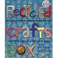 The Art of Recycling: Sock Puppets, Cardboard Castles, Bottle Bugs and 37 More Earth-friendly Projects and Activities You Can Create