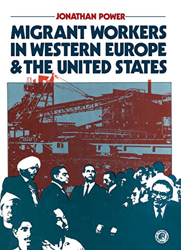 Migrant Workers in Western Europe and the United States: Pergamon International Library of Science, Technology, Engineering and Social Studies (Pergamon ... technology, engineering, and social studies)