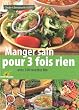 Manger sain pour 3 fois rien : Avec 150 recettes bio