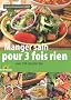 Manger sain pour 3 fois rien : Avec 150 recettes bio