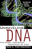 Unraveling Dna: The Most Important Molecule Of Life, Revised And Updated Edition
