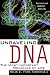 Unraveling Dna: The Most Important Molecule Of Life, Revised And Updated Edition