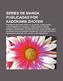 Series de manga publicadas por Kadokawa Shoten: Higurashi no Naku Koro ni, Slayers, Code Geass, Junj Romantica, Kobato. (Spanish Edition)