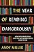 The Year of Reading Dangerously: How Fifty Great Books (and Two Not-So-Great Ones) Saved My Life