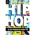 Hip Hop : le Rap Fran�ais des ann�es 90