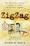 Zig zag : the incredible wartime exploits of double agent Eddie Chapman