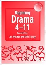 Beginning Drama 4-11 (Early Years & Primary)