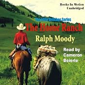 The Home Ranch: Little Britches #3 | [Ralph Moody]