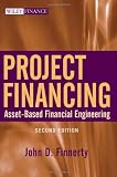 Project Financing: Asset-based Financial Engineering (Wiley Finance)